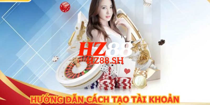 Hướng dẫn chi tiết cách đăng ký HZ88 nhanh chóng cho người mới